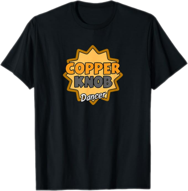 CopperKnob Dancer T-Shirt