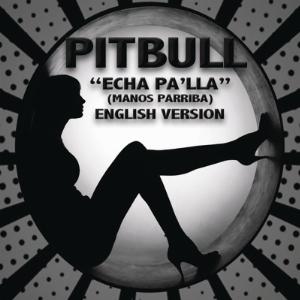 Pitbull - Echa Pa'lla (Manos Pa'rriba) (English Version) - Line Dance Choreograf/in
