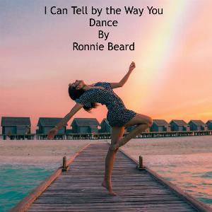 Ronnie Beard - I Can Tell by the Way you Dance - 排舞 编舞者