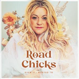 Road Chicks - Even If I Wanted To - Line Dance Music