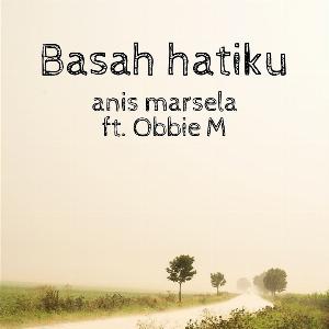 Anis Marsela - Basah Hatiku (feat. Obbie Messakh) - Line Dance Music