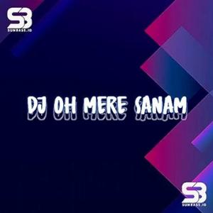 SumBass.id - DJ Oh Mere Sanam - 排舞 音乐