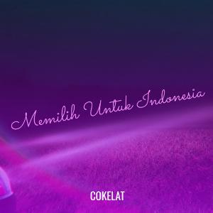 Cokelat - Memilih Untuk Indonesia - 排舞 音樂